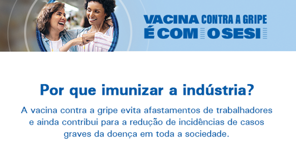 Conte com o SESI-SP para vacinar seus trabalhadores.